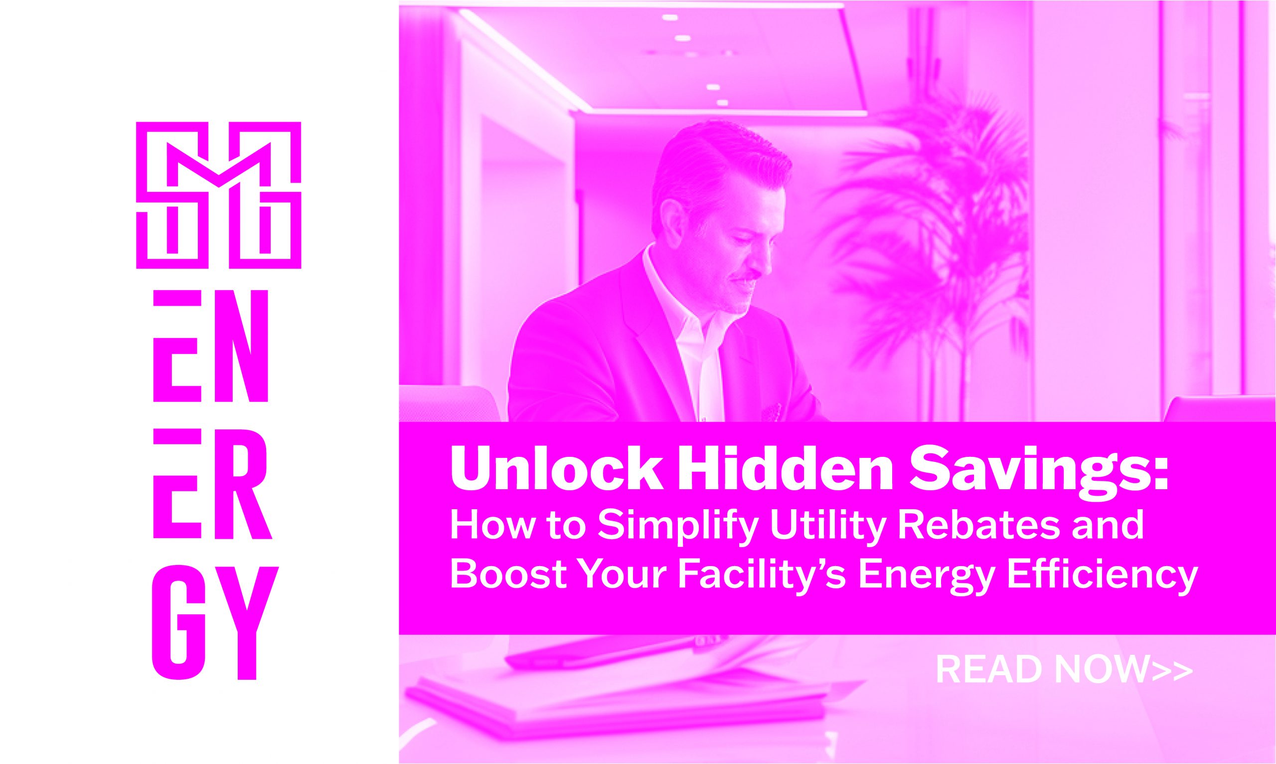 Unlock Hidden Savings: How to Simplify Utility Rebates and Boost Your Facility's Energy Efficiency